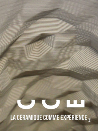 La Céramique comme expérience Journées&nbsp;d'étude vol. 2