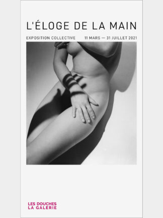 L'éloge de la main, exposition, Les Douches la galerie