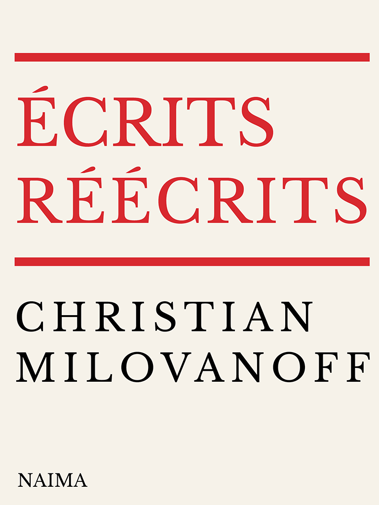 Christian Milovanoff, Écrits réécrits