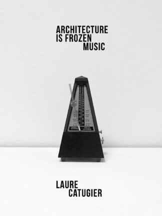 Couverture du livre de Laure Catugier, Architecture Is Frozen Music