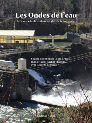 Couvertures du livre numérique Les Ondes de l'eau. Mémoires des lieux dans la vallée de la Romanche