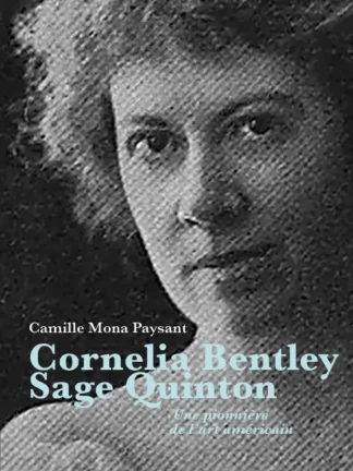 Couverture de l'ouvrage Cornelia Bentley Sage Quinton par Camille Mona Paysant avec un portrait en gros plan de Cornelia B. Sage