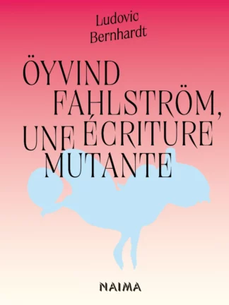 Couverture colorée du livre de Ludovic Bernhardt, "Öyvind Fahlström, une écriture mutante"