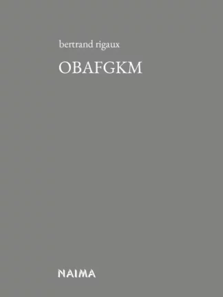 Couverture du livre OBAFGKM de Bertrand Rigaux. Titres en blanc sur fond uni gris