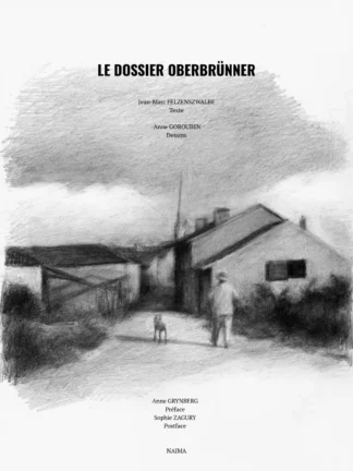 Couverture du livre de Jean-Marc Felzenswzalbe et Anne Gorouben, "Le dossier Oberbrünner". Dessin au graphite noir de Anne Gorouben, un personnage de dos avance vu de dos dans une rue à la campagne.